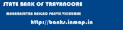 STATE BANK OF TRAVANCORE  MAHARASHTRA RAIGAD PANVEL VICHUMBE  banks information 